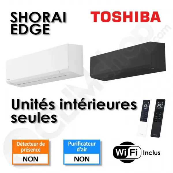 Unités intérieures Shorai Edge Toshiba RAS-M05G3KVSG-E/B07G3KVSG-E/B10G3KVSG-E/B13G3KVSG-E/B16G3KVSG-E/B22G3KVSG-E/B24G3KVSG-E