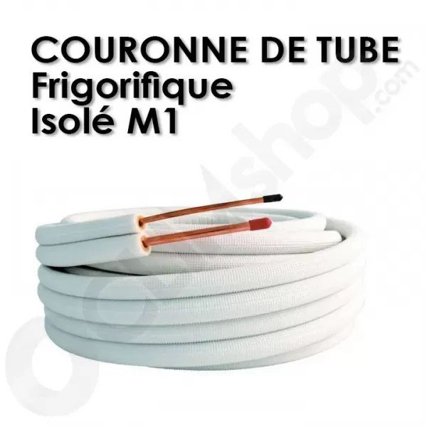 Couronne de tube frigorifique isolé M1 1/4 3/8 - 1/4 1/2 - 1/4 5/8 - 3/8 5/8 qualité PRO certifié