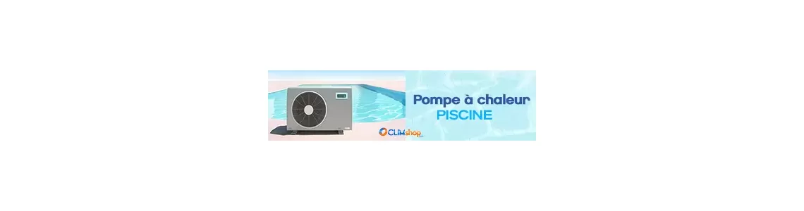 Pompe à chaleur Piscine